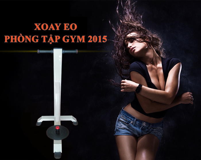 Xoay eo đứng phòng tập gym 2015